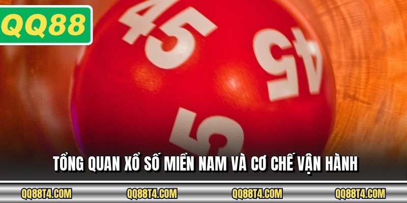 Tổng quan xổ số miền nam và cơ chế vận hành